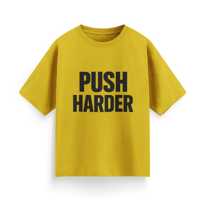 Push Harder Unisex Oversized T-Shirt