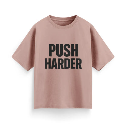 Push Harder Unisex Oversized T-Shirt