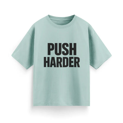 Push Harder Unisex Oversized T-Shirt