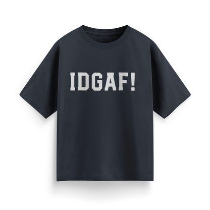 IDGAF! Unisex Oversized T-Shirt