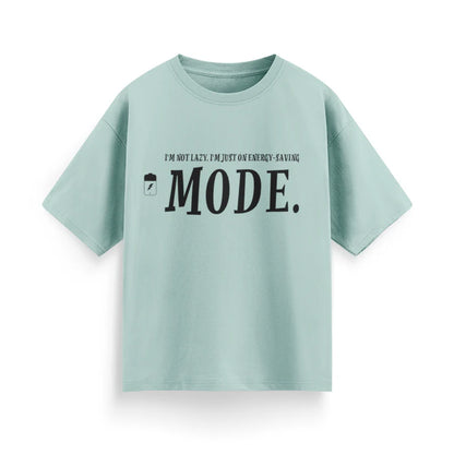 I'm Not Lazy, I'm Just on Energy Saving Mode Unisex Oversized T-Shirt