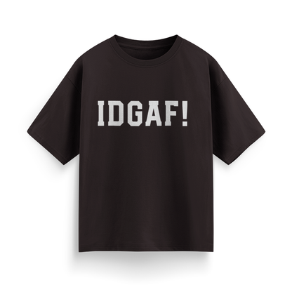 IDGAF! Unisex Oversized T-Shirt