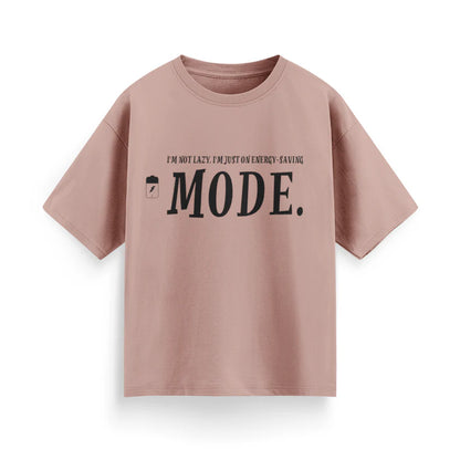 I'm Not Lazy, I'm Just on Energy Saving Mode Unisex Oversized T-Shirt