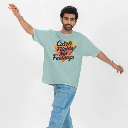 Catch Flights, Not Feelings Unisex Oversized T-shirt