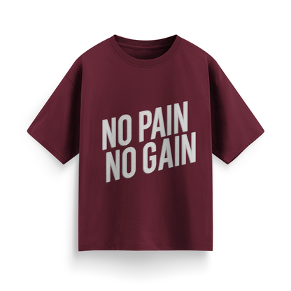 No Pain, No Gain Unisex Oversized T-Shirt
