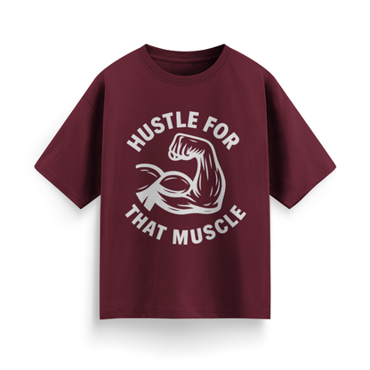 Hustle for That Muscle Unisex Oversized T-Shirt