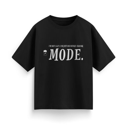 I'm Not Lazy, I'm Just on Energy Saving Mode Unisex Oversized T-Shirt