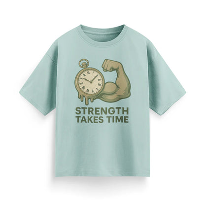 Strength Takes Time Unisex Oversized T-Shirt