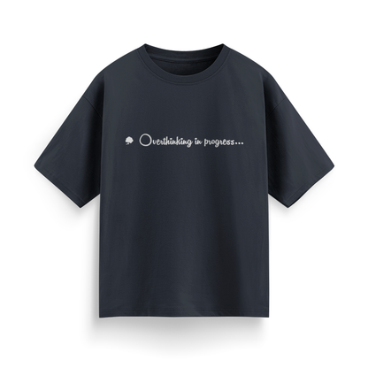 Overthinking in Progress Unisex Oversized T-Shirt
