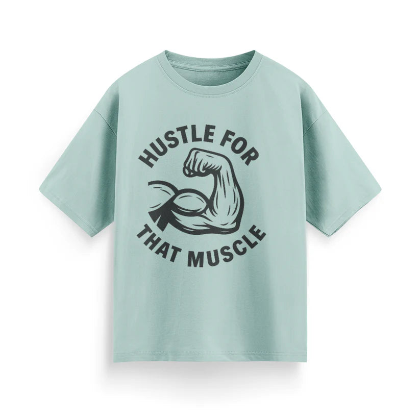 Hustle for That Muscle Unisex Oversized T-Shirt
