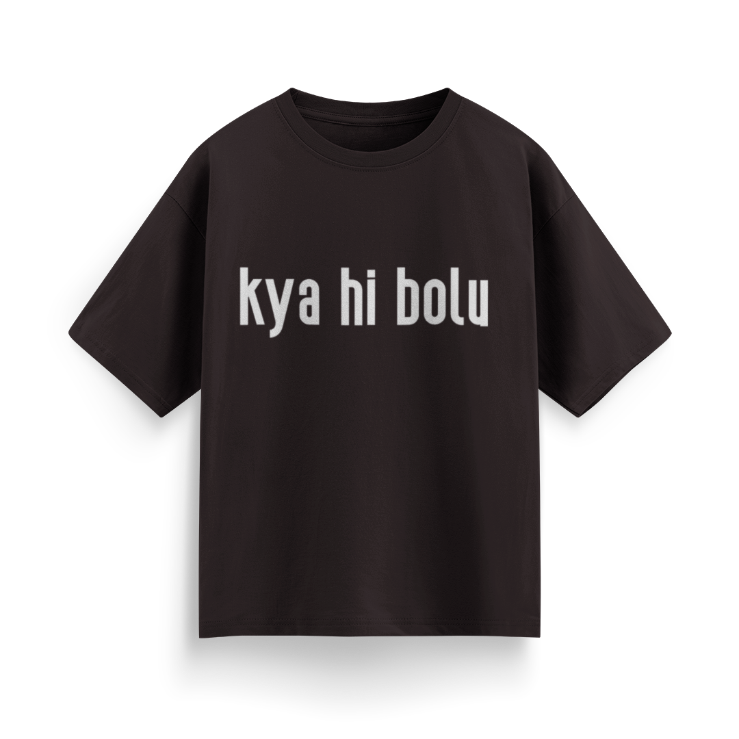 Kya Hi Bolu Unisex Oversized T-Shirt