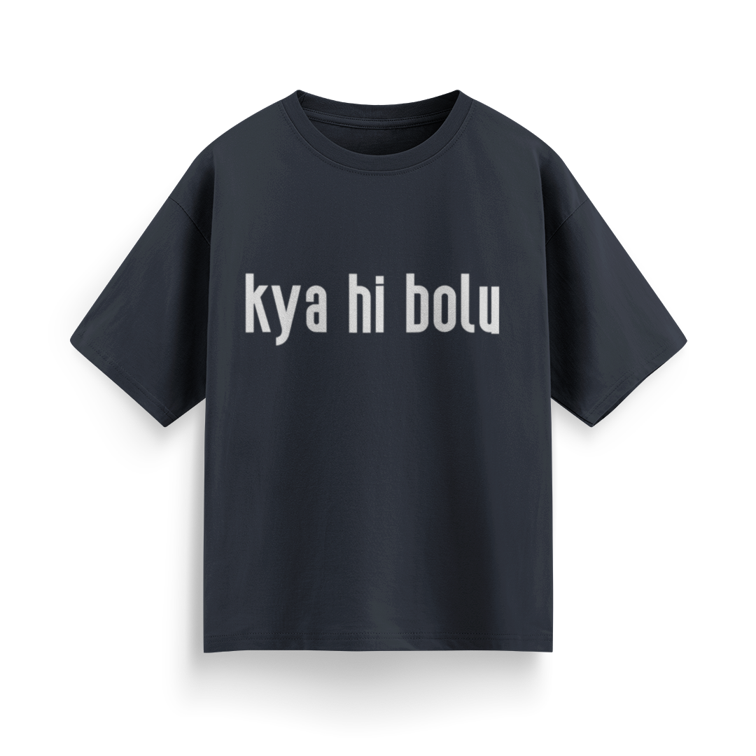 Kya Hi Bolu Unisex Oversized T-Shirt