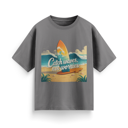 Catch Waves, Not Worries Unisex Oversized T-Shirt