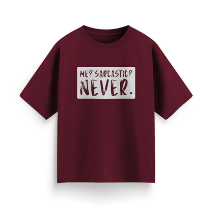Me? Sarcastic? Never Unisex Oversized T-shirt
