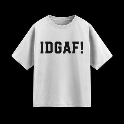 IDGAF! Unisex Oversized T-Shirt