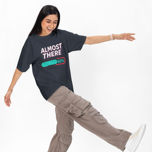 Almost There Unisex Oversized T-Shirt