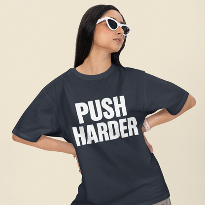 Push Harder Unisex Oversized T-Shirt
