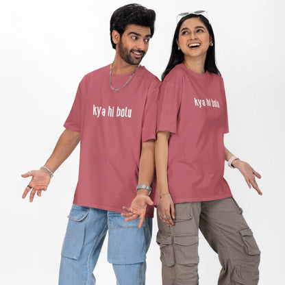 Kya Hi Bolu Unisex Oversized T-Shirt