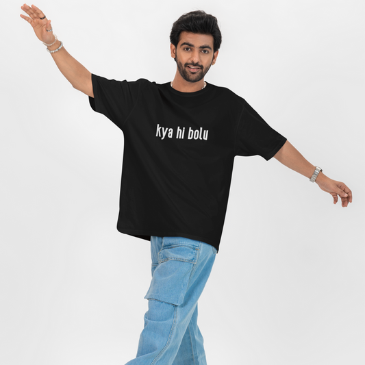 Kya Hi Bolu Unisex Oversized T-Shirt