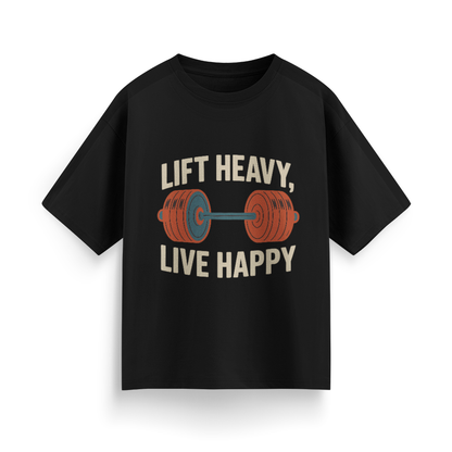 Lift Heavy, Live Happy Unisex Oversized T-Shirt